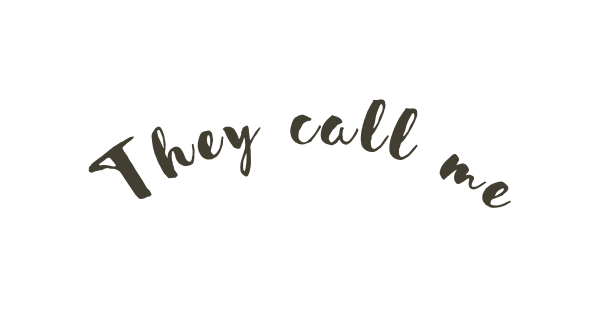 They call me